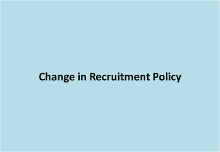 Change in Recruitment Policy