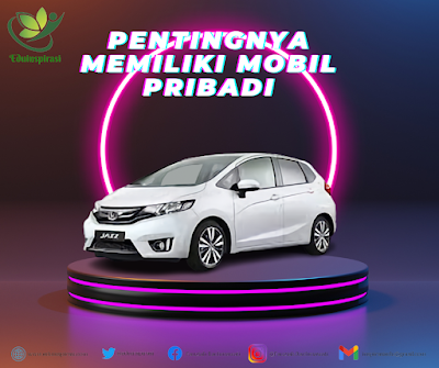 Pentingnya memiliki mobil pribadi