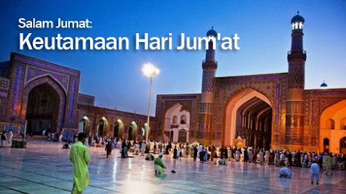 Salam Jumat: Keutamaan Hari Jumat