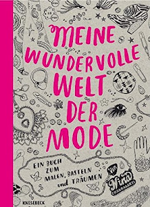 Meine wundervolle Welt der Mode: Ein Buch zum Malen, Basteln und Träumen