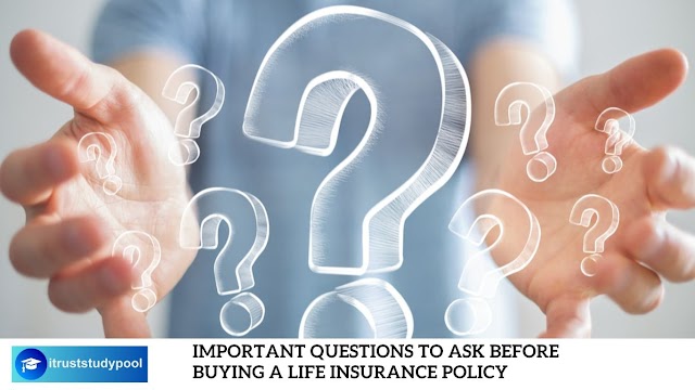Important Questions to Ask Before Buying a Life Insurance Policy