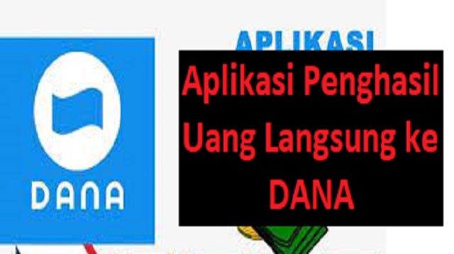 Aplikasi Penghasil Uang Langsung ke DANA