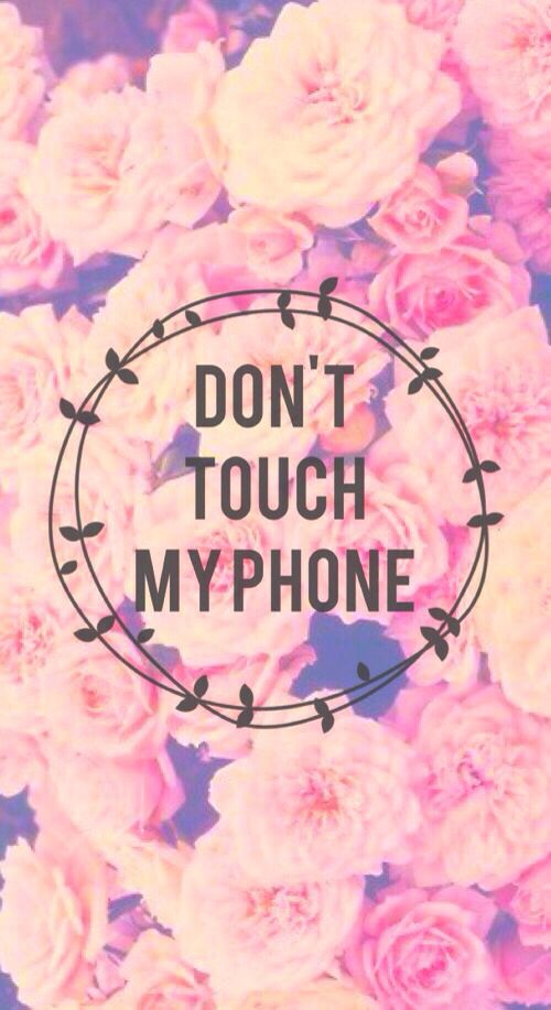 Beautiful Girly Phone Wallpapers Dont Touch My Phone Pinkglic