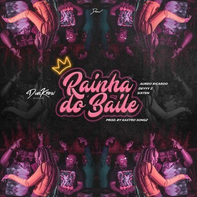 Deyyy Z – Rainha do Baile (feat. Aureo Ricardo & Sixten) Mp3 Download 2019