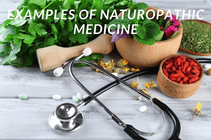 Examples of Naturopathic Medicine