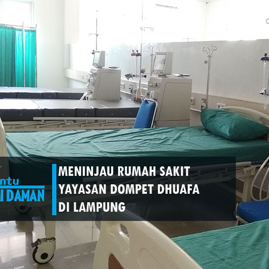 Meninjau Rumah Sakit Yayasan Dompet Dhuafa di Lampung 