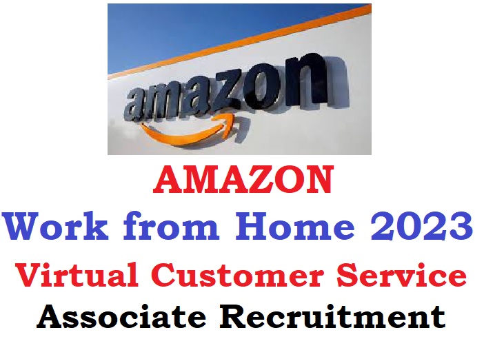 AMAZON Work from Home Recruitment 2023 Amazon Virtual Customer Service Associate Work from Home 2023