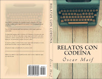 Cubierta de la segunda edición de la recopilación de cuentos "Relatos con codeína", de Óscar Maif.
