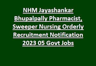 NHM Jayashankar Bhupalpally Pharmacist, Sweeper Nursing Orderly Recruitment Notification 2023 05 Govt Jobs