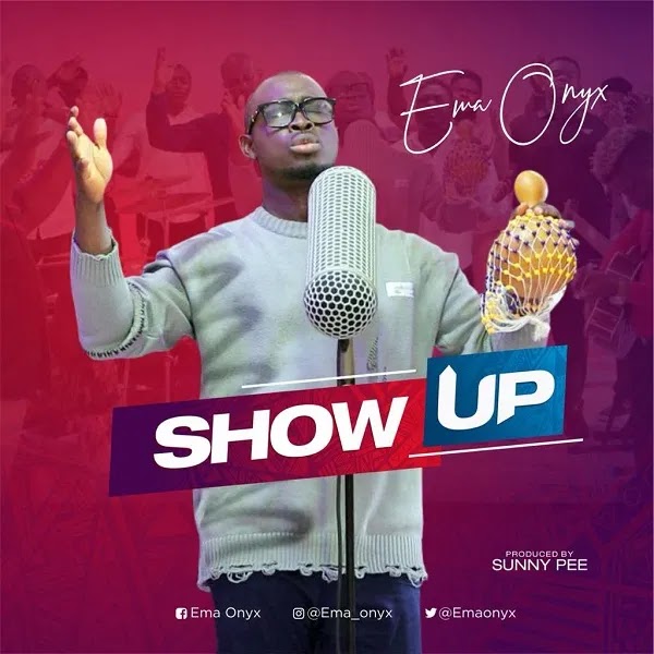 [Music] Show Up – Ema Onyx