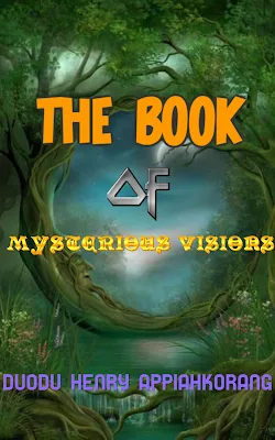 The Book of Mysterious Visions This book reveals deep secrets in the spiritual realm. How to position yourself in the Lord and how to combat every invisible enemy.