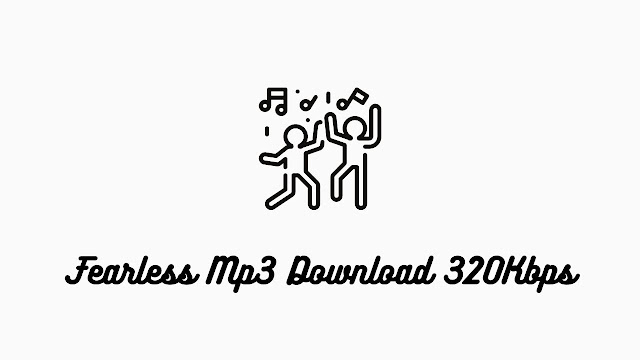 Fearless Mp3 Song Download 320Kbps