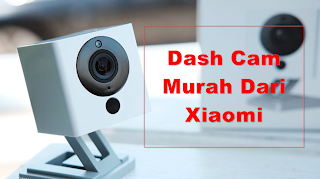 Paling Murah, Cara Jadikan Xiaomi Xiaofan 1s Jadi Dash Cam