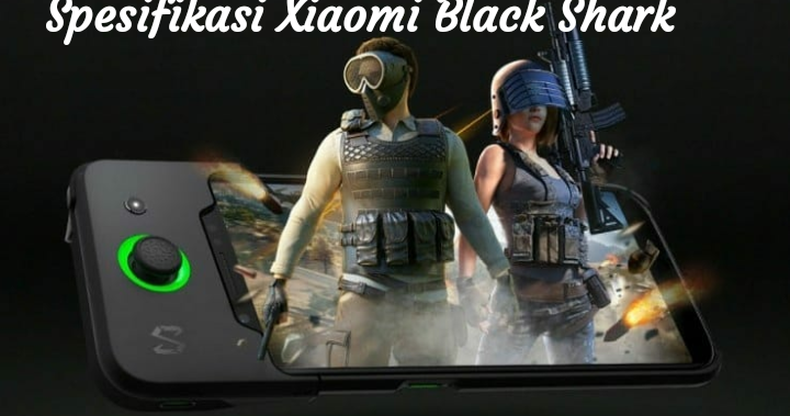 Spesifikasi Xiaomi Black Shark, Smartphone Gaming pertama yang di