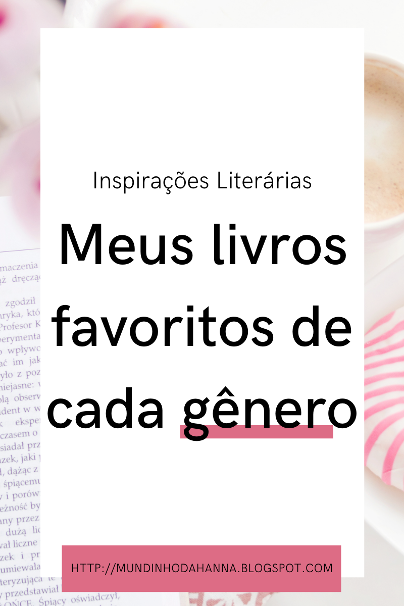 Inspirações Literárias | Meus livros favoritos de cada gênero