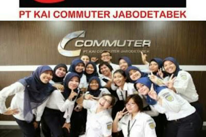 Lowongan Kerja PT. KAI Commuter Indonesia (KRL) Tingkat Lulusan S1 Penempatan Seluruh Wilayah Kerja Di Indonesia