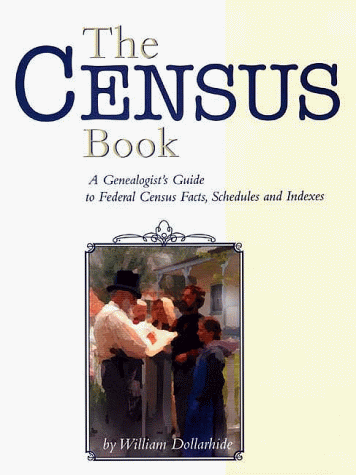 Free Download Books - The Census Book: A Genealogist's Guide to Federal Census Facts, Schedules and Indexes