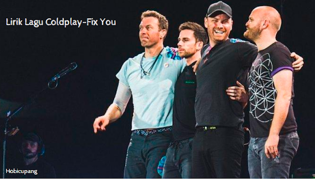 Lirik Lagu Coldplay Fix You