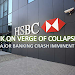 HSBC BANK ON VERGE OF COLLAPSE: SECOND MAJOR BANKING CRASH IMMINENT