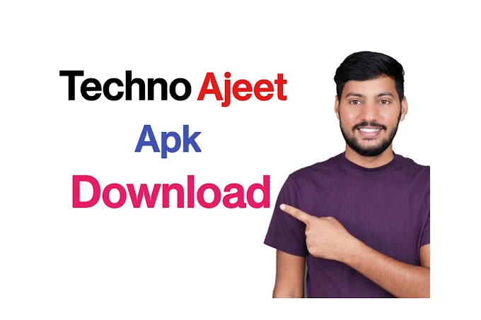 Techno Ajeet Apk Download 