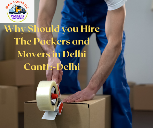 Packers and Movers in Delhi Cantt