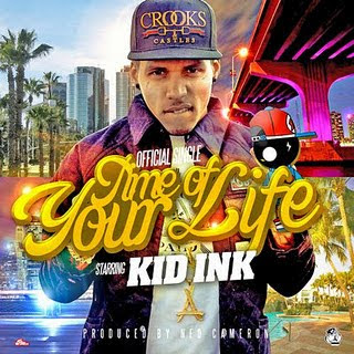 Kid Ink - Time Of Your Life