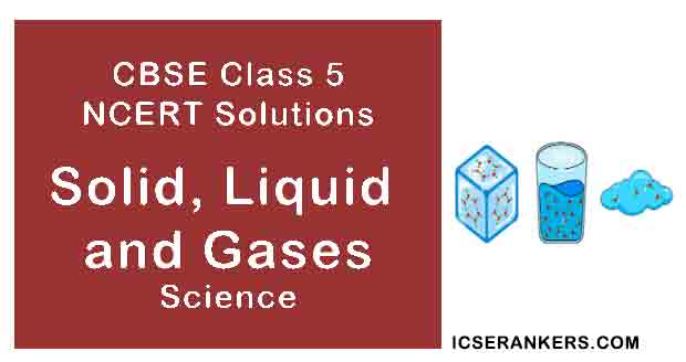 NCERT Solutions for Class 5th Science Chapter 8 Solid, Liquid and Gases