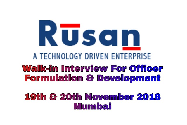 Rusan Pharma | Walk-In Interview For Officer - Formulation Development | 19th&20th November 2018 | Mumbai