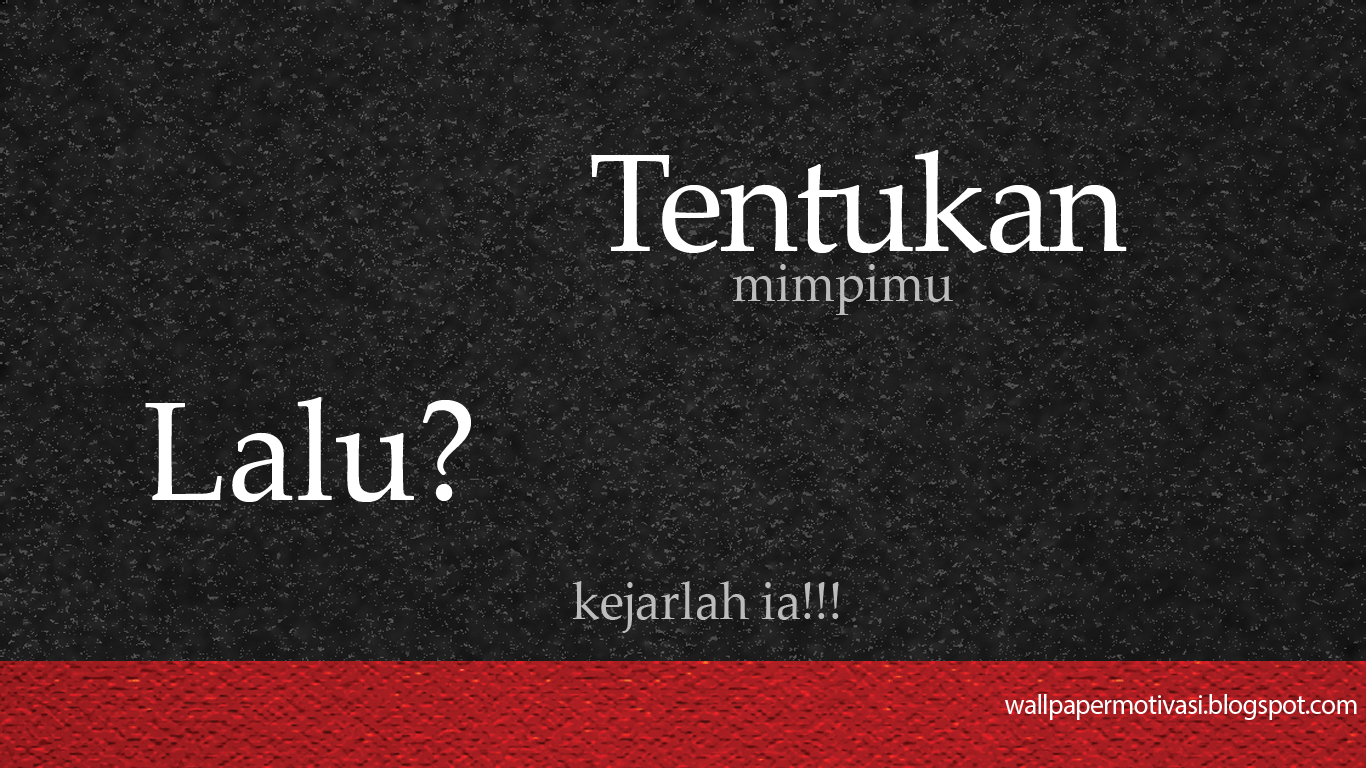 Kata bijak motivasi: Tentukan mimpimu dan kejarlah ia 