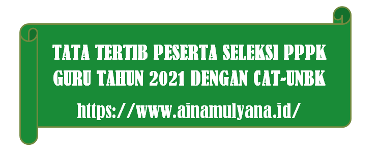 Tata tertib Peserta Seleksi PPPK Guru Tahun 2021 dengan CAT-UNBK