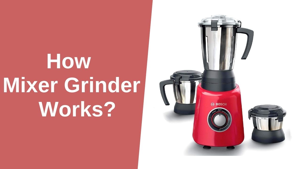 How Mixer Grinder Works