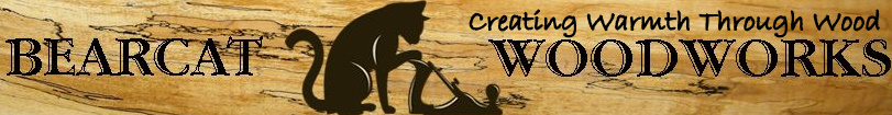 BearCatWoodworks~Creating Warmth through Wood