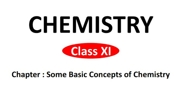 Chapter : Some Basic Concepts of Chemistry