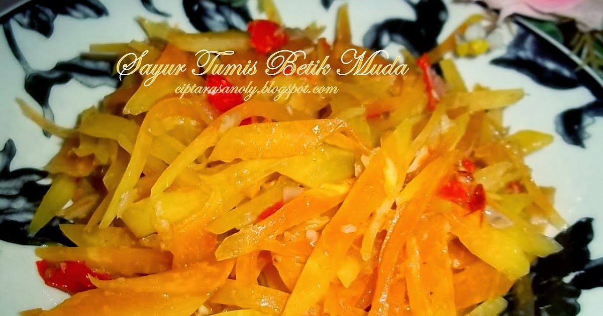 CiptaRasa Noly: SAYUR TUMIS BETIK MUDA