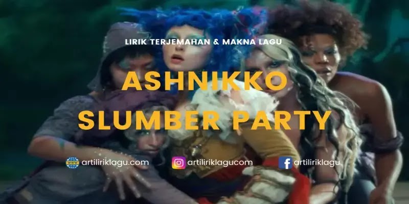 Lirik Lagu Ashnikko ft. Princess Nokia Slumber Party dan Terjemahan