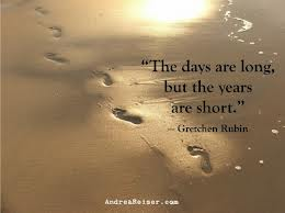 Gretchen Rubin quote - days are long but years short