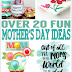 Over 20 Fun Mother's Day Ideas