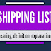 meaning, definition and explanation of Shipping list in Account