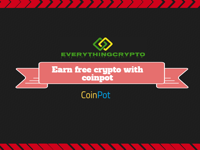 Earn free crypto with coinpot