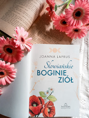 Joanna Laprus-Mikulska Słowiańskie boginie ziół