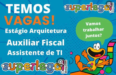 Super Legal Brinquedos abre vagas para estagiário, Aux. Fiscal e Ass. de TI em São Leopoldo