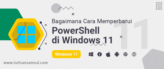 Bagaimana Cara Memperbarui PowerShell di Windows 11 atau 10?