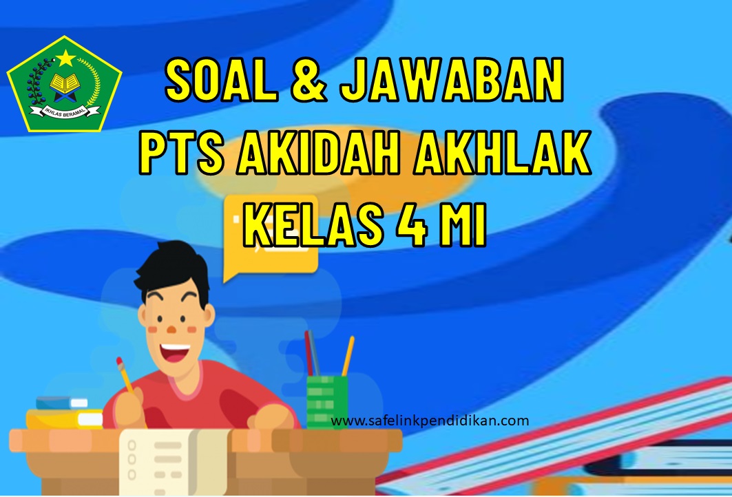 Soal PTS Akidah Akhlak Kelas 4 MI