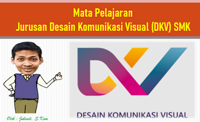 Mata Pelajaran Desain Komunikasi Visual (DKV) SMK