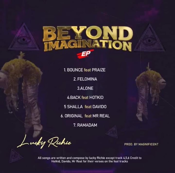 Afro Beats Hit Maker "Lucky Richie" Teases Forthcoming (EP) Titled 'Beyond Imagination' | Ft. Davido, Hotkid, Mr Real & Praize