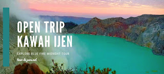 open trip kawah ijen dari banyuwangi