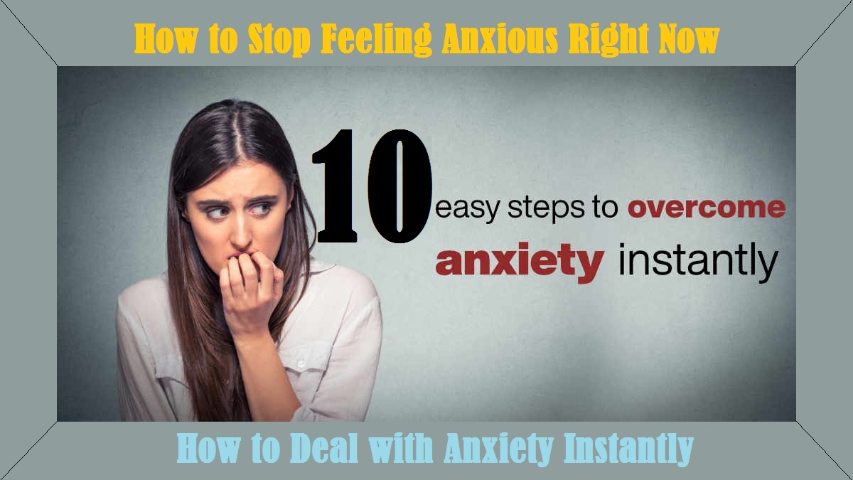 HOW TO DEAL WITH ANXIETY INSTANTLY? INSTANT RELIEF