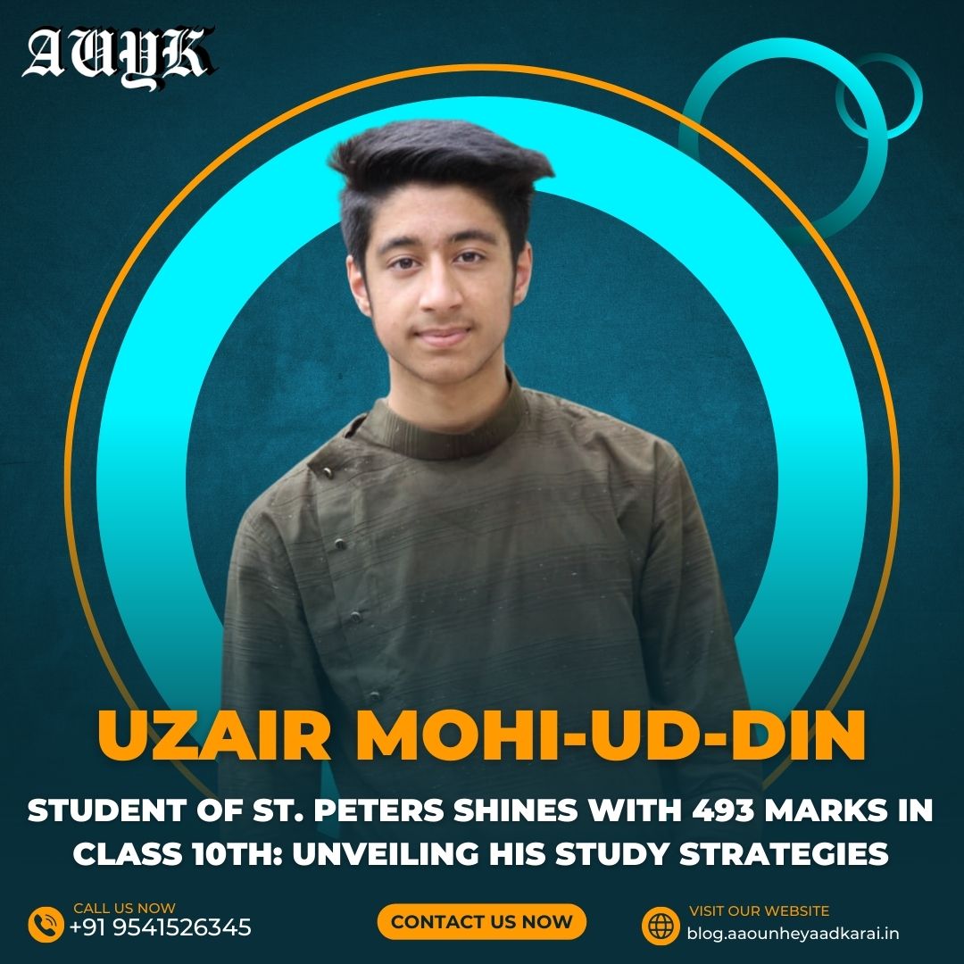 Uzair Mohi-ud-din, Student of St. Peters Shines with 493 Marks in Class 10th: Unveiling His Study Strategies