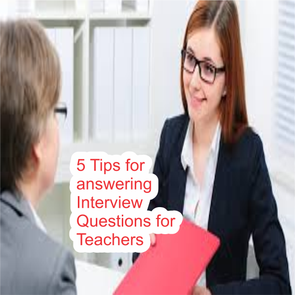 5 Tips for Answering Job Interview Questions Teacher
