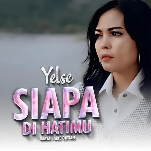 Yelse - Siapa Di Hatimu (Official Music Video) Album cover